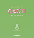 The Little Book of Cacti and Other Succulents