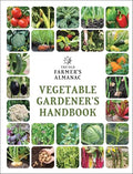 The Old Farmer's Almanac Vegetable Gardener’s Handbook: Essential Step-by-Step Advice for Growing Vegetables and Achieving Success